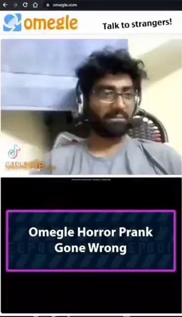 Talk To Strangers Omegle Horror Prank Gone Wrong Ifunny