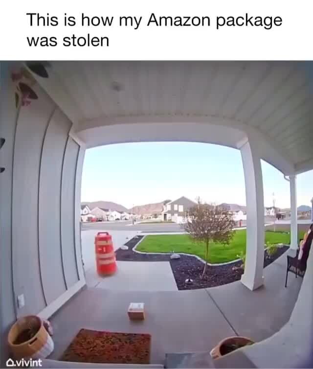 This is how my amazon package was stolen ni qvivint ifunny