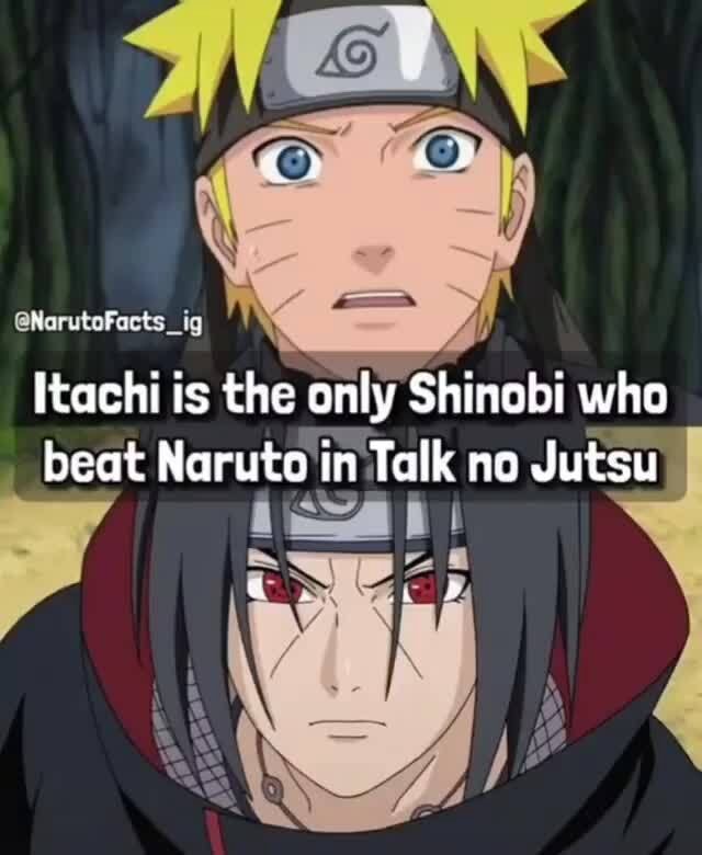 @narutofacts Ig Itachi Is The Only Shinobi Who Beat Naruto In Talk No 