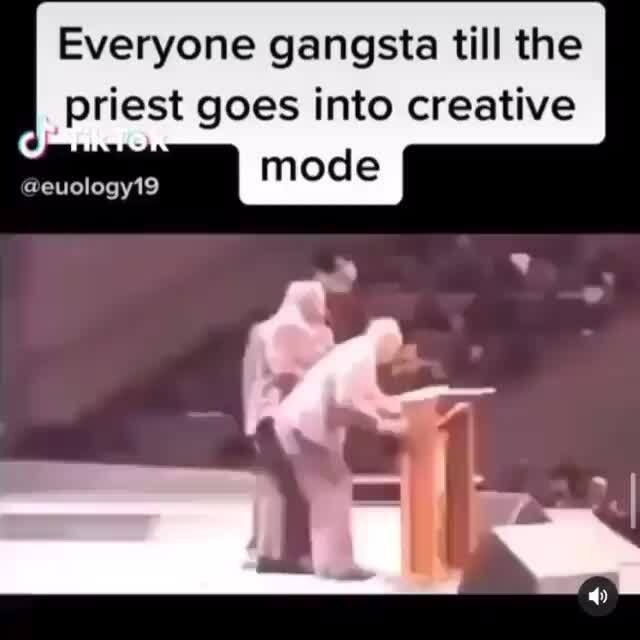 Everyone Gangsta Till The Priest Goes Into Creative Mode Ifunny 7170