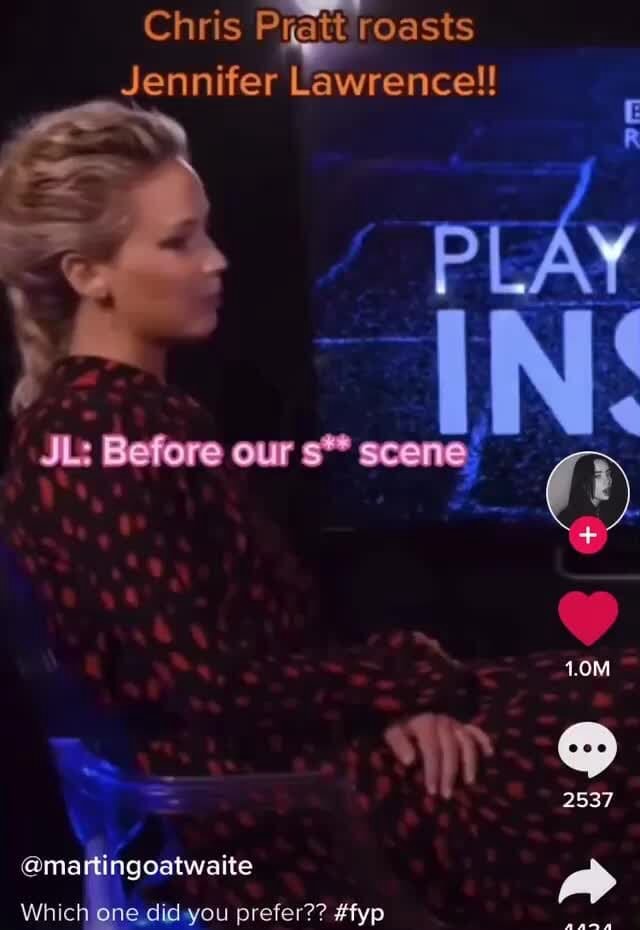Chris Pratt roasts Jennifer Lawrence!! PLAY seene 2837 martingeatwaite