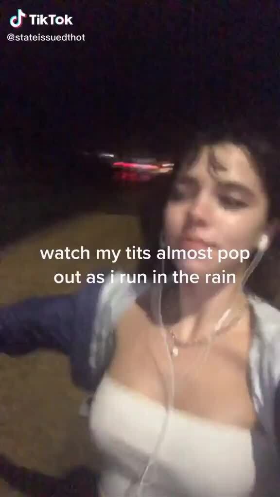 Cf TikTok Gsiateissuedthot watch my tits almost pop out as run in the rain  - iFunny