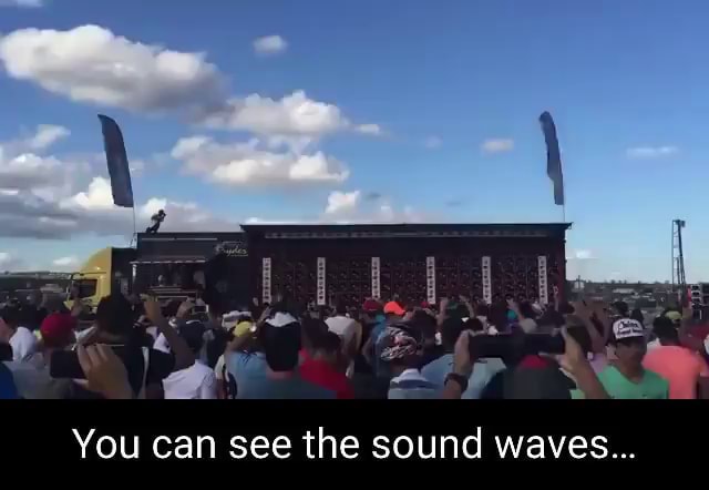 nd-you-can-see-the-sound-waves-ifunny