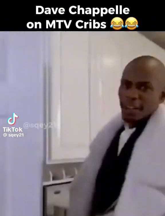 Dave Chappelle on MTV Cribs TikTok iFunny