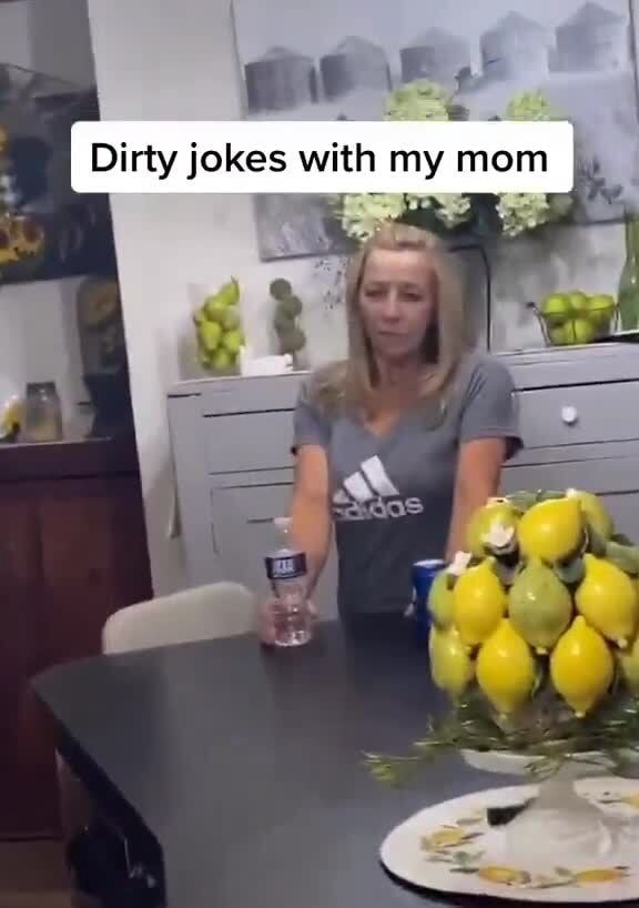 Dirty Joke With Mom Dirty Jokes With My Mom Ifunny Dirty Joke With Mom Dirty Jokes With My Mom Ifunny