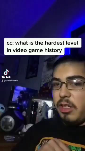 cc-what-is-the-hardest-level-in-video-game-history-ifunny