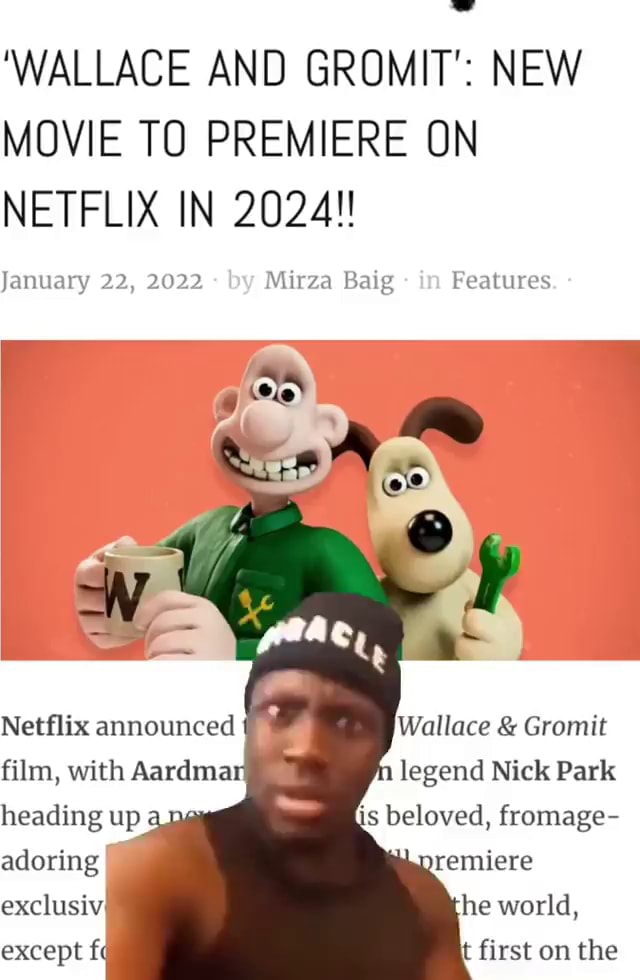 WALLACE AND GROMIT NEW MOVIE TO PREMIERE ON NETFLIX IN 2024   50e053d10d6fc9b7c1f766bda983e7c59f3daded820092bb240e8c35e50e1dd7 3 