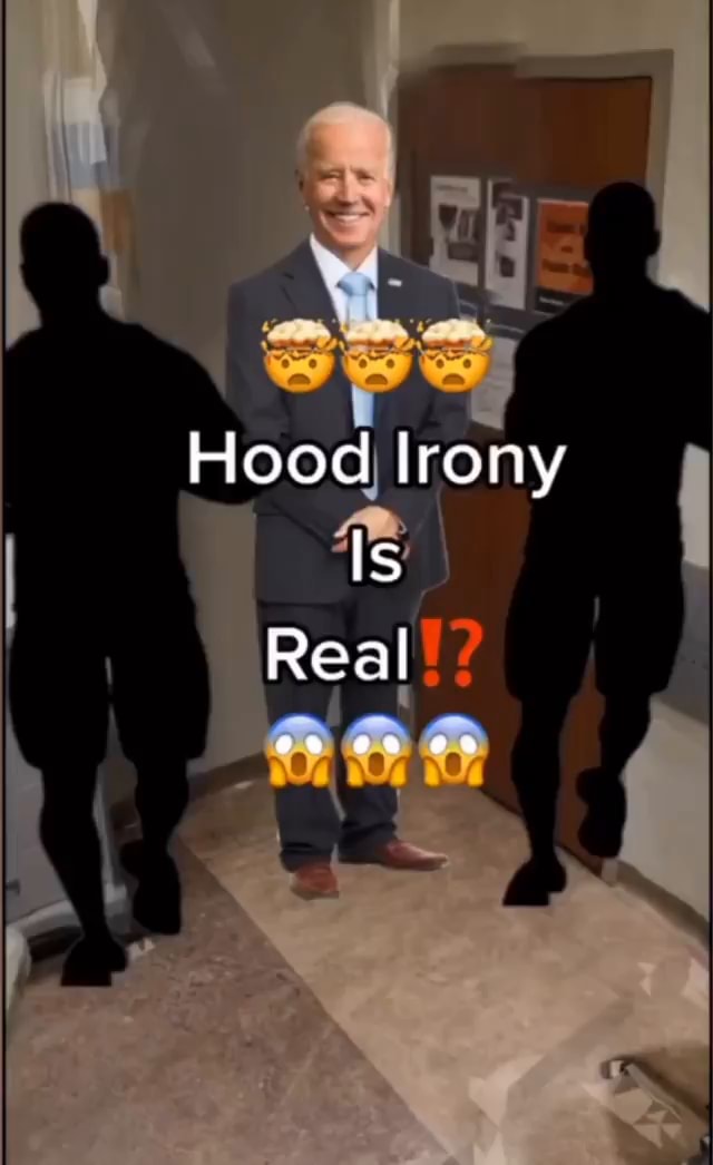 Hood Irony Is Real oe - iFunny