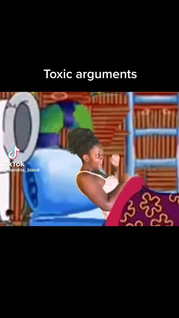 Toxic arguments - iFunny