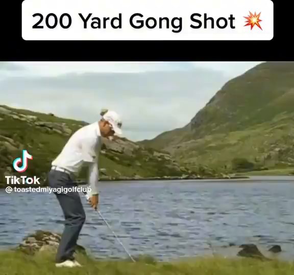 200 Yard Gong Shot Tikiok toastedmiyagigolfel iFunny