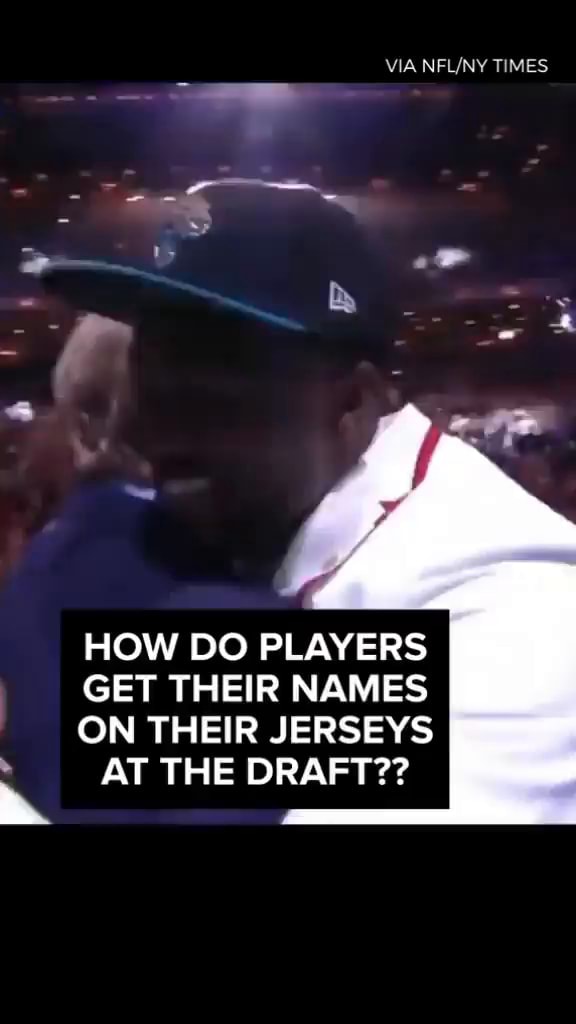 via-times-how-do-players-get-their-names-on-their-jerseys-at-the-draft