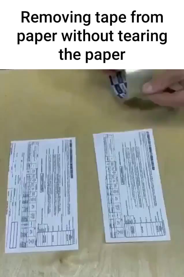 removing-tape-from-paper-without-tearing-the-paper-ifunny