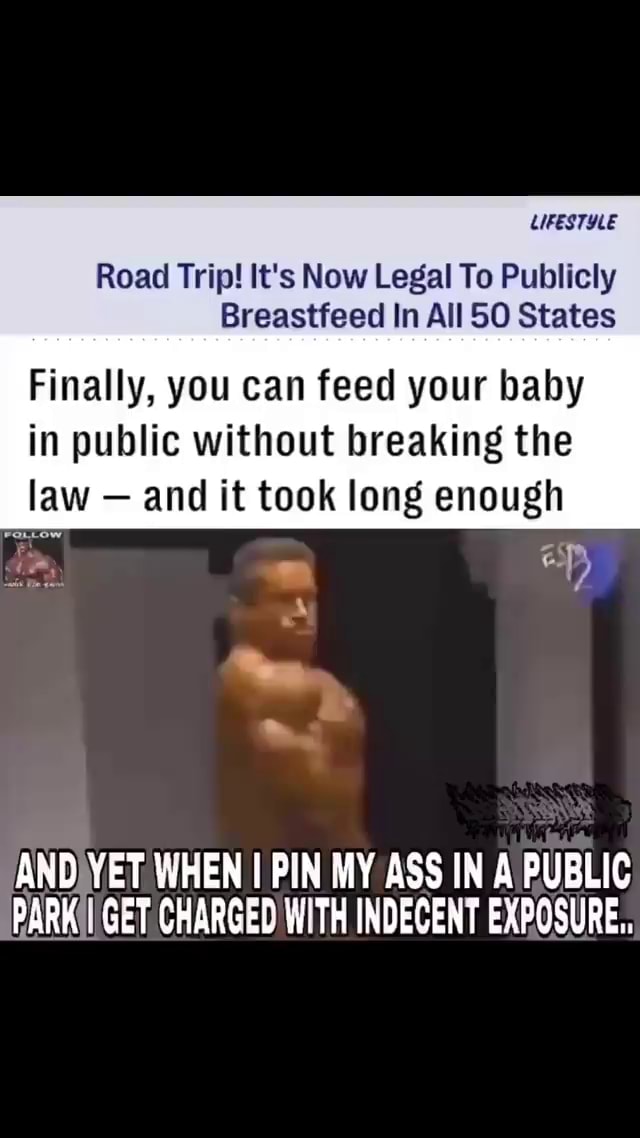LIFESTYLE Road Trip! It's Now Legal To Publicly Breastfeed In All SO States Finally, you can