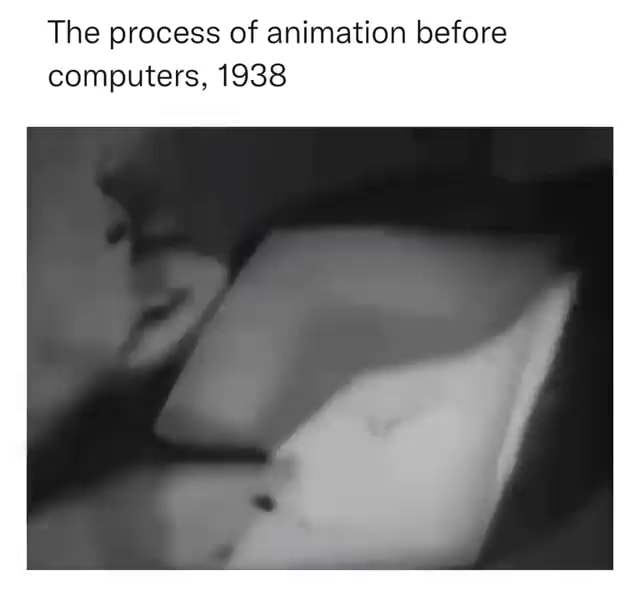 The process of animation before computers, 1938 - iFunny