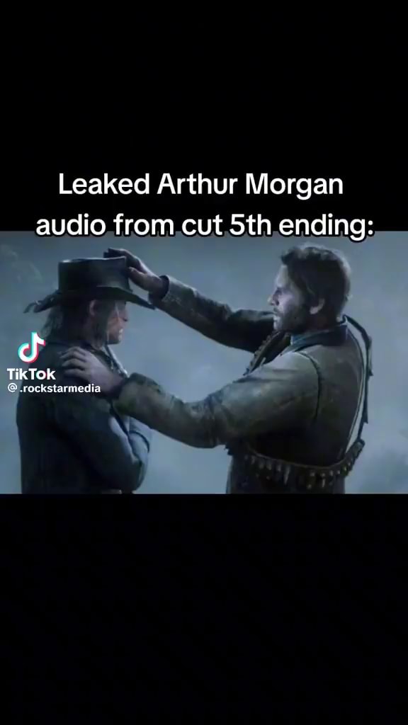 Leaked Arthur Morgan Audio From Cut 5th Ending - Leaked Arthur Morgan ...
