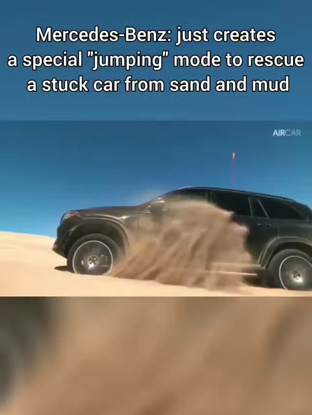 Mercedes Benz Just Creates A Special Jumping Mode To Rescue A Stuck