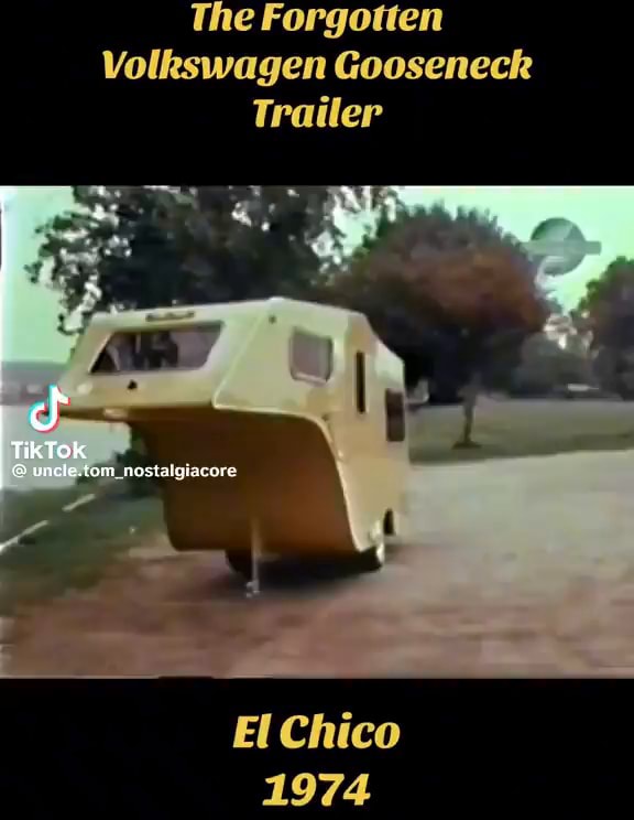 The Forgotten Volkswagen Gooseneck Trailer TikTok uncle. tom, ll Chico