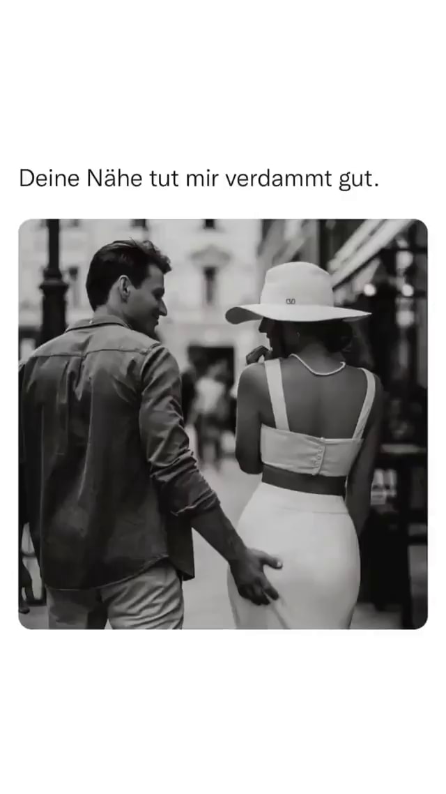 Deine Nähe tut mir verdammt gut. - Keke