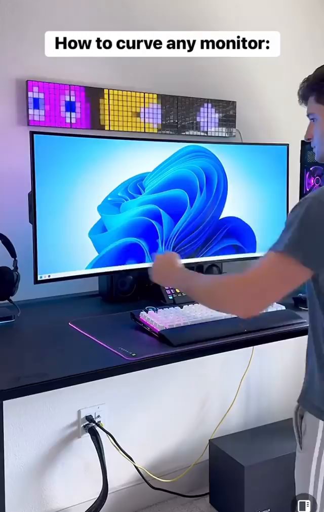 How to curve any monitor: HI - iFunny