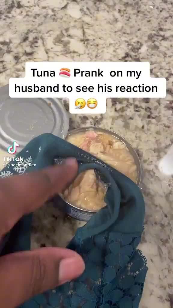 Tuna Prank on my ( I husband to see his reaction iFunny