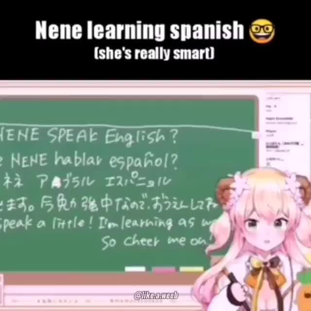 Nene learning spanish & (she's really smart) iFunny