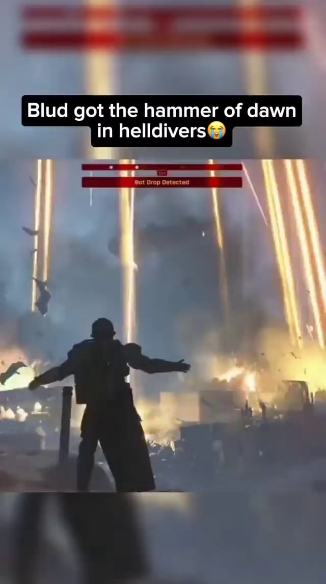 I Blud got the hammer of dawn in helldivers@ Drop I - iFunny