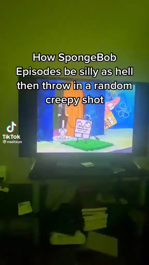 How Spongebob Episodes Be Silly As Hell Then Throw In A Random Creepy Shot Tiktok Ifunny