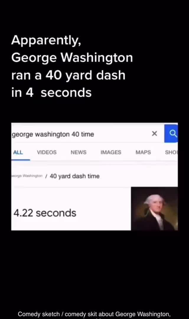 Apparently, Washington ran a 40 yard dash in 4 seconds