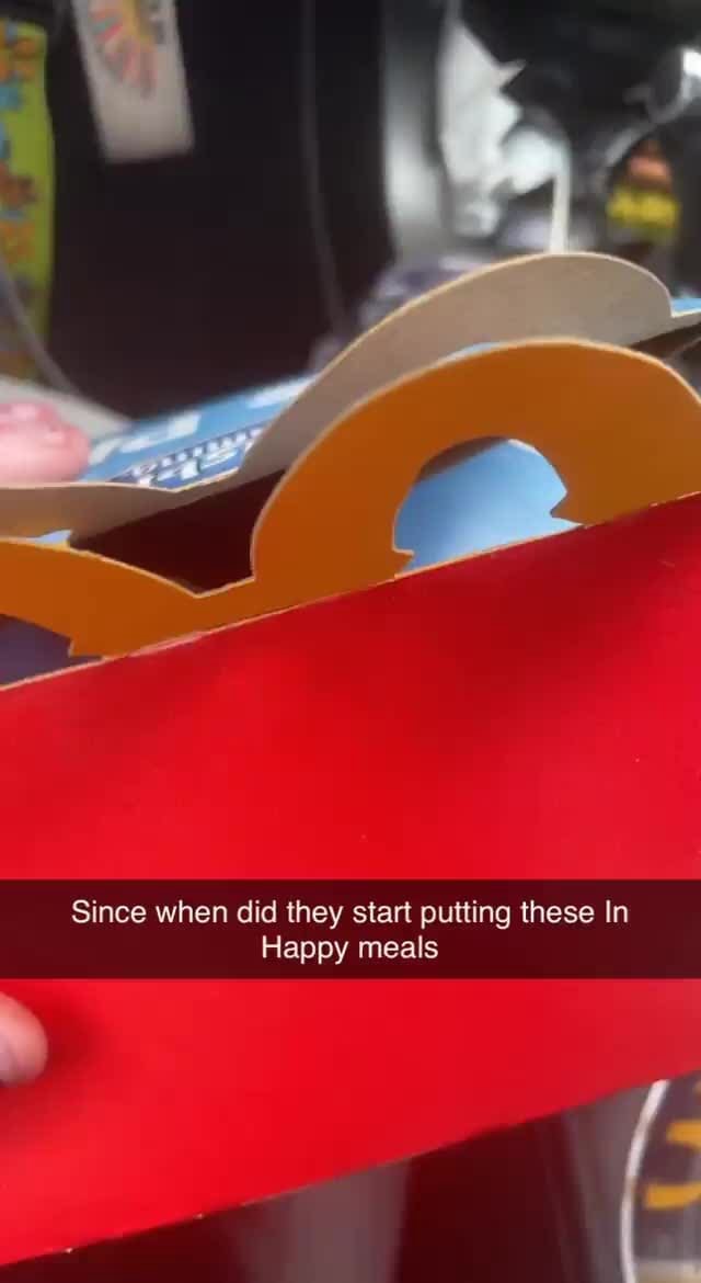 Since when did they start putting these In Happy meals iFunny