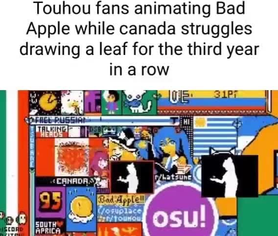 Touhou fans animating Bad Apple while canada struggles drawing a leaf ...