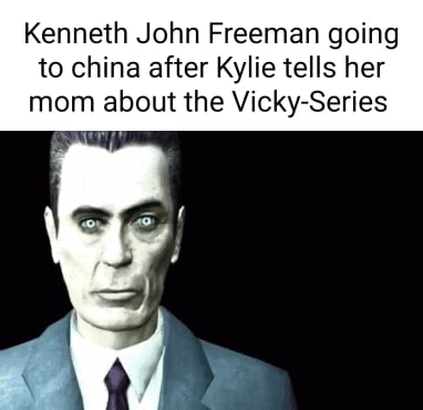 Kenneth John Freeman going to china after Kylie tells her mom about the Vicky-Series - iFunny->