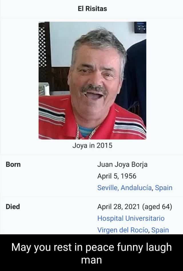 El Risitas Joya In 2015 Born Juan Joya Borja April 5, 1956 Seville ...