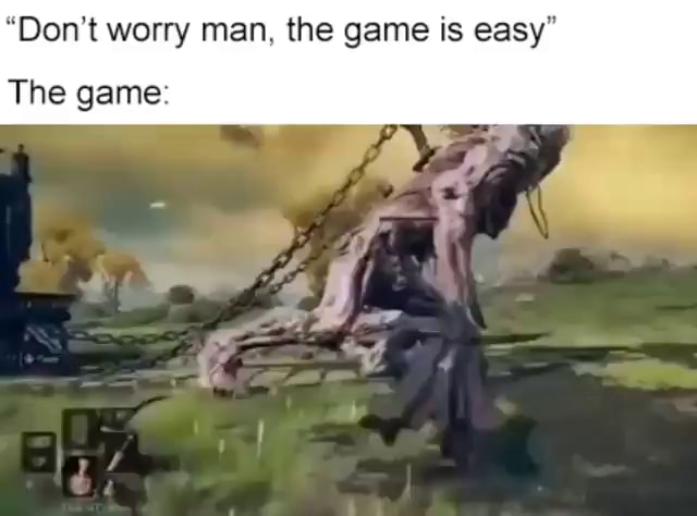  You Died Don t Worry Man The Game Is Easy The Game 