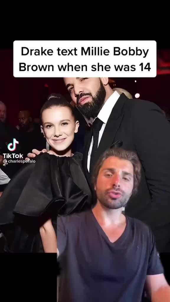 Drake text Millie Bobby Brown when she was 14 of TikTok - iFunny