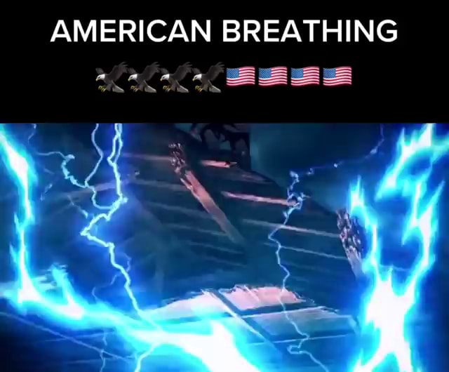 AMERICAN BREATHING - iFunny