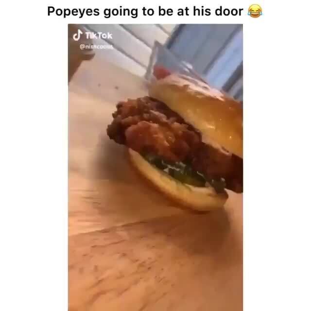 Popeyes going to be at his door