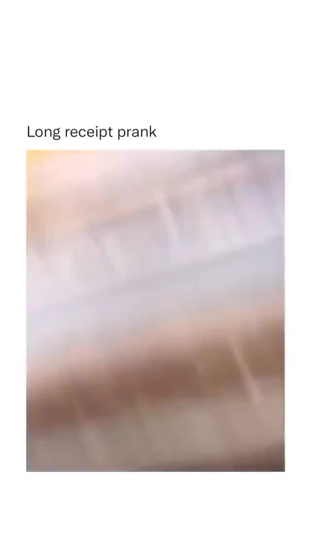 Long receipt prank iFunny Long receipt prank iFunny