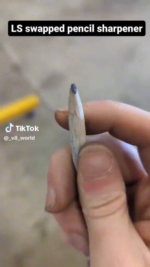 LS swapped pencil sharpener TikTok _v8_world iFunny
