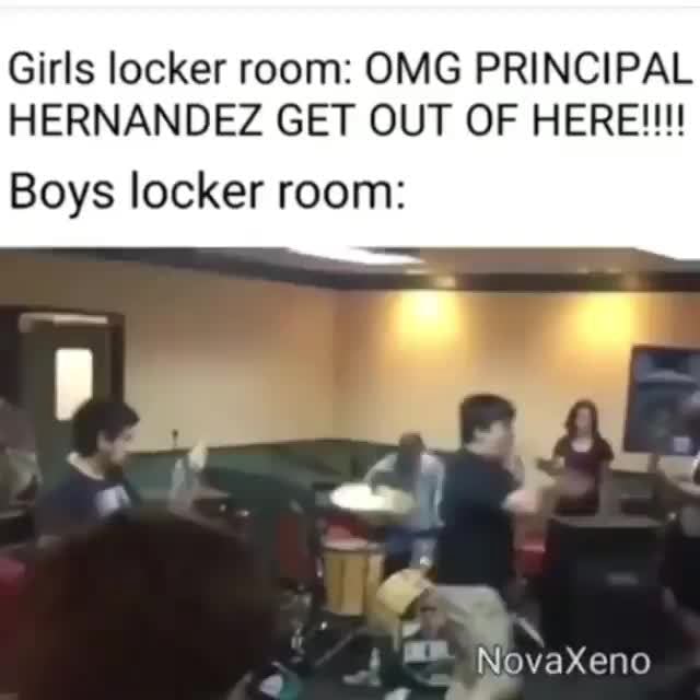 Girls Locker Room Omg Principal Hernandez Get Out Of Here Boys Locker Room Ifunny 7985