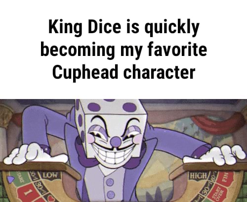 cuphead king dice meme