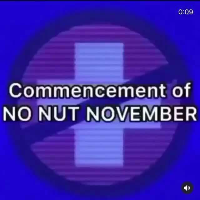 avi-no-november-commencement-of-no-nut-ifunny