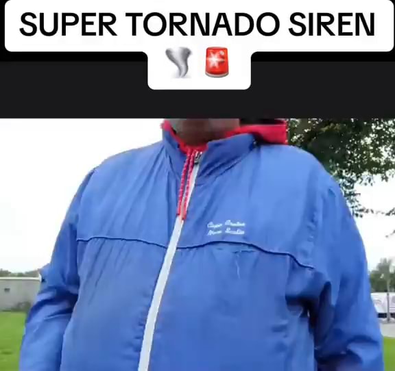 SUPER TORNADO SIREN - iFunny