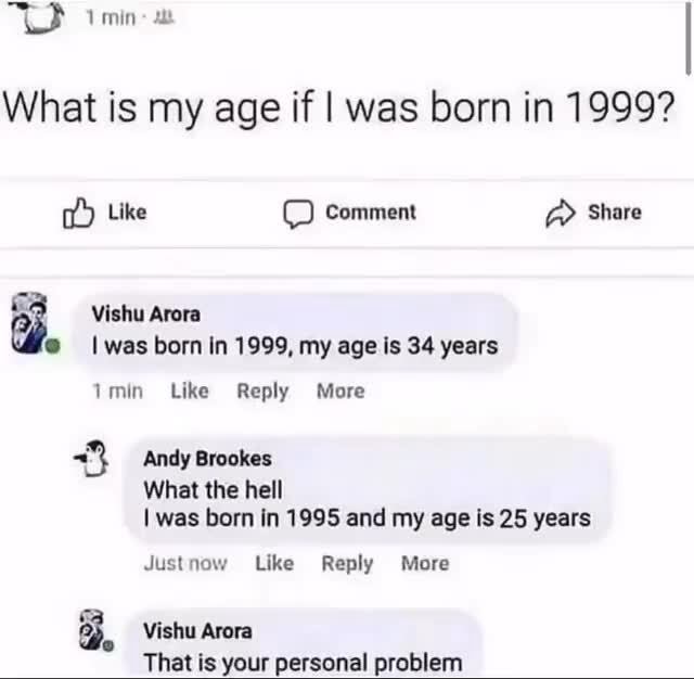 What Is My Age If I Was Born In 1999 Like Comment Share Vishu Arora