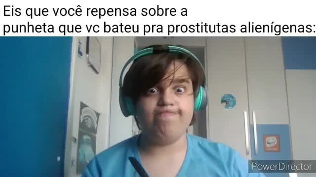 Eis Que Voc Repensa Sobre A Punheta Que Vc Bateu Pra Prostitutas Alien Genas Ifunny