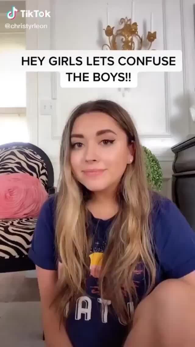 Cf TikTok HEY GIRLS LETS CONFUSE THE BOYS!! - iFunny