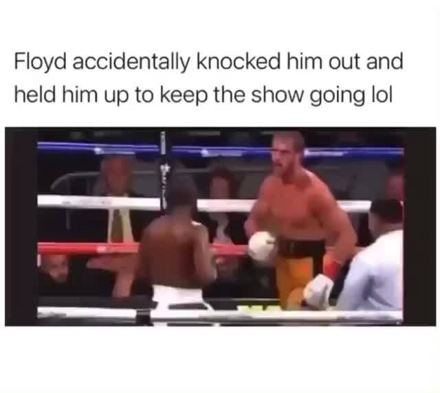 Floyd accidentally knocked him out and held him up to keep the show going lol iFunny