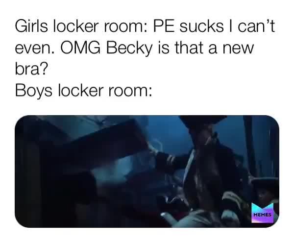 Girls Locker Room Pe Sucks I Cant Even Omg Becky Is That A New Bra Boys Locker Room Ifunny 8879