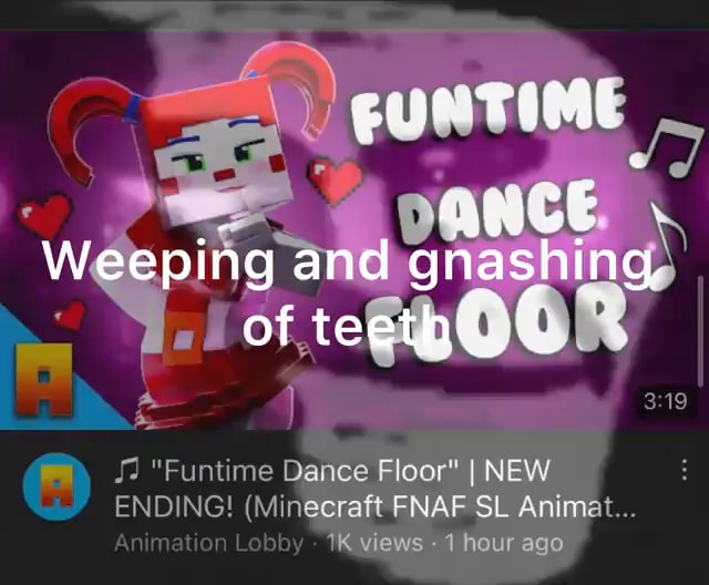 Ping And Ne Of Teeth Funtime Dance Floor I New Animation Lobby Ending Mini Fnaf Sl Animat Views 1 Hour Ago Ifunny