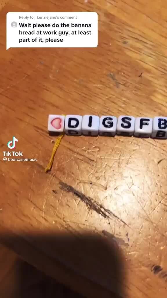 Wait please do the banana bread at work guy, at least part of it