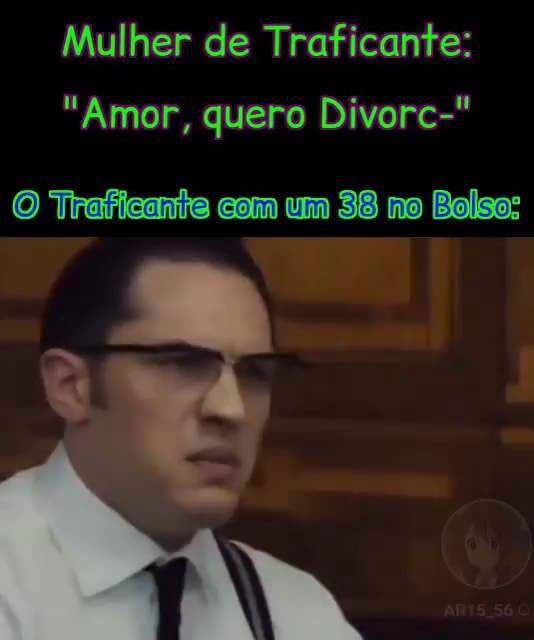 Mulher de Traficante "Amor, quero Divorc" O Traficante com um 38 no